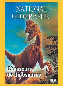 National geographic - chasseurs de dinosaures