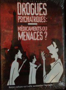 Drogues psychiatriques médicaments ou menaces