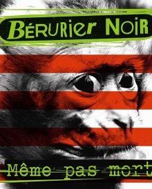 Berurier noir - meme pas mort