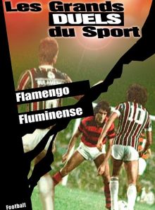 Les grands duels du sport - football - flamengo / fluminense