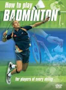 How to play badminton