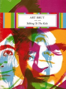 Art brut - talking to the kids