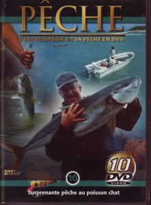 L'encyclopédie de la pêche en dvd - n°10 surprenante pêche au poisson chat
