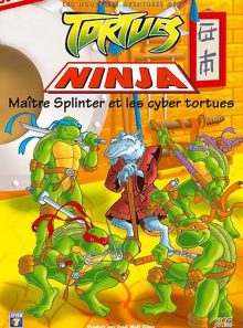 Les nouvelles aventures des tortues ninja - maître splinter et les cyber tortues