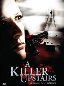 A killer upstairs - une femme sans défense