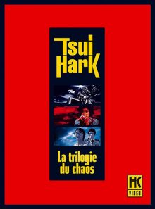 Tsui hark : la trilogie du chaos (l'enfer des armes - histoires de can