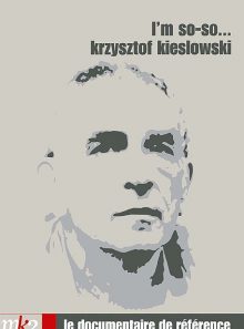 Krzysztof kieslowski : i'm so-so...