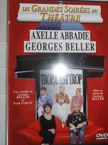 Trop, c'est trop - les grandes soirées du theatre
