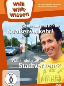 Willi wills wissen - sicher hin und her im straßenverkehr! was findet statt im stadtverkehr? [import allemand] (import)