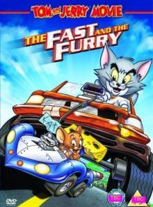 Tom and jerry - the fast and the furry