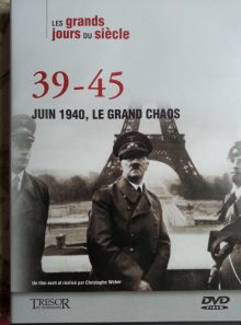 39 - 45 juin 1940, le grand chaos