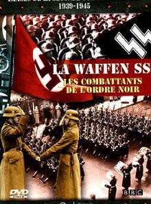 Images de la seconde guerre mondiale - la waffen ss: les combattants de l'ordre noir