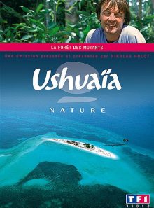 Ushuaïa - la forêt des mutants