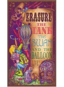 Erasure - live - the tank, the swan and the balloon