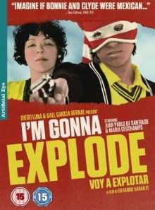 I'm gonna explode ( voy a explotar ) ( i'm going to explode )
