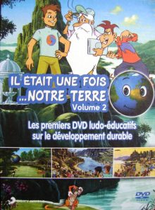 Il était une fois... notre terre - volume 2 - les premiers dvd ludo-éducatifs sur le développement durable