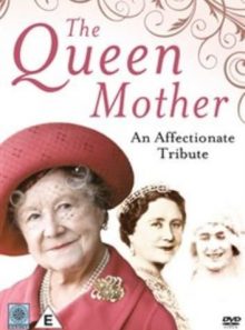 The queen mother: an affectionate tribute
