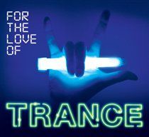 For the love of trance