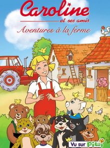 Caroline et ses amis - aventures à la ferme - vol. 4