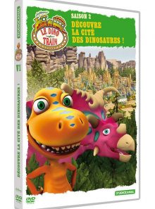 Le dino train - saison 2 - 1 - découvre la cité des dinosaures !