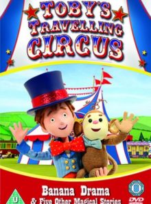 Toby's travelling circus: banana drama and five other stories