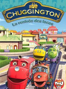 Chuggington - la rentrée des locos