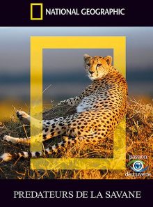 National geographic - prédateurs de la savane