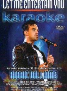 Let me entertain you - karaoke - karaoke versions of hits made famous by robbie williams