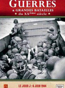 Guerres et grandes batailles du xxè siècle n° 1 le jour j : 6 juin 1944