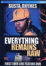 Everything remains raw - busta rhymes