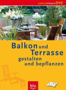 Balkon und terasse gestalten und bepflanzen [import allemand] (import)