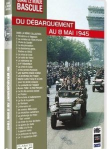 Quand le monde bascule : du débarquement au 8 mai 45