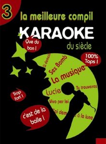 Karaoke volume 3 - la meilleure compil karaoké du siècle