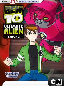 Ben 10 ultimate alien - saison 2 - volume 6 - le début de la fin