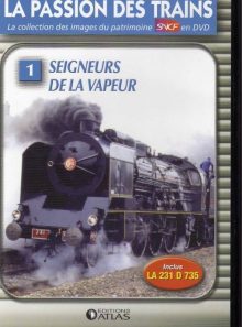 La passion de trains seigneurs de la vapeur vol.1 editions atlas