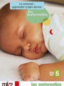 Les maternelles - 5 - le sommeil : apprendre à bien dormir