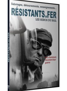 Résistants de fer : les héros du rail