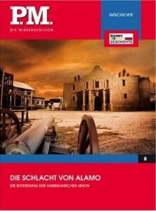 Amerikanische union - die schlacht von alamo- p.m. die wissensedition