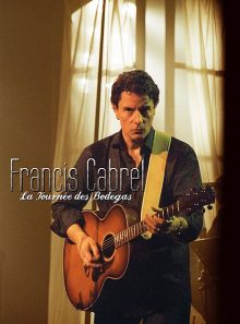 Francis cabrel - la tournée des bodegas