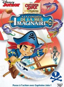 Capitaine jake et les pirates du pays imaginaire - 7 - à la conquête de la mer imaginaire