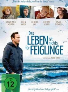 Das leben ist nicht für feiglinge