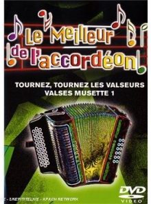Le meilleur de l'accordéon - tournez, tournez les valseurs / valses musettes 1