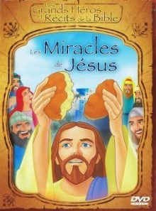 Les grands héros et récits de la bible - les miracles de jésus