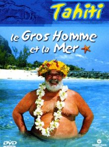 Le gros homme et la mer - tahiti