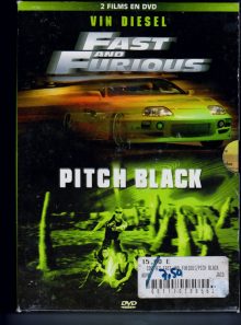 Fast and furious / pitch black