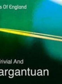 Of trivial and gargantuan