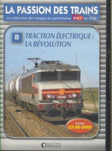 La passion des trains:traction electrique:la revolution 8