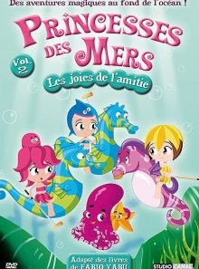Princesses des mers - volume 2 - les joies de l'amitié