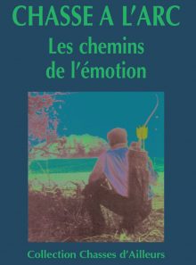 Chasse a l'arc, les chemins de l'émotion