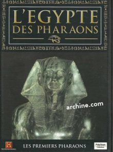 L ' egypte des pharaons - les premiers pharaons